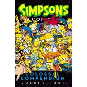 Simpsons Comics Colossal Compendium, Volume 4 -- Matt Groening